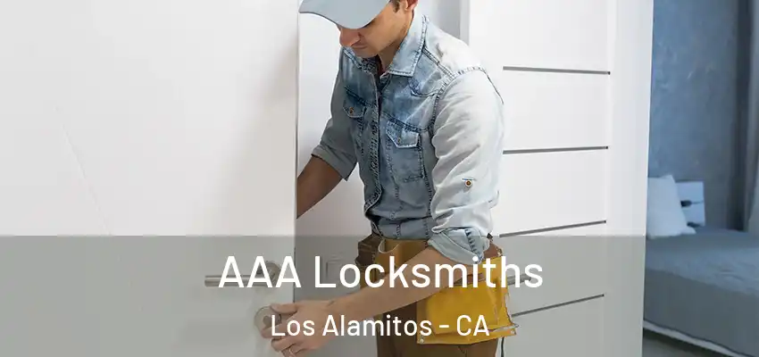 AAA Locksmiths Los Alamitos - CA