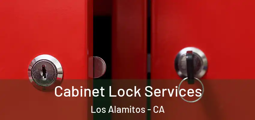  Cabinet Lock Services Los Alamitos - CA
