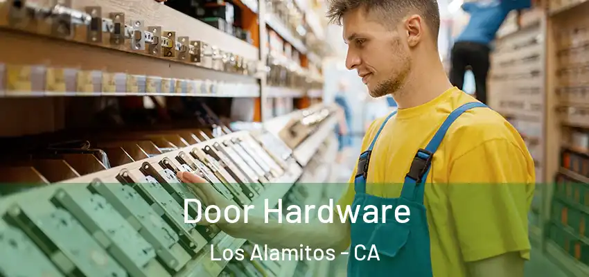 Door Hardware Los Alamitos - CA