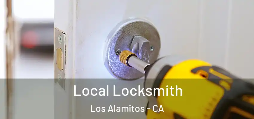 Local Locksmith Los Alamitos - CA