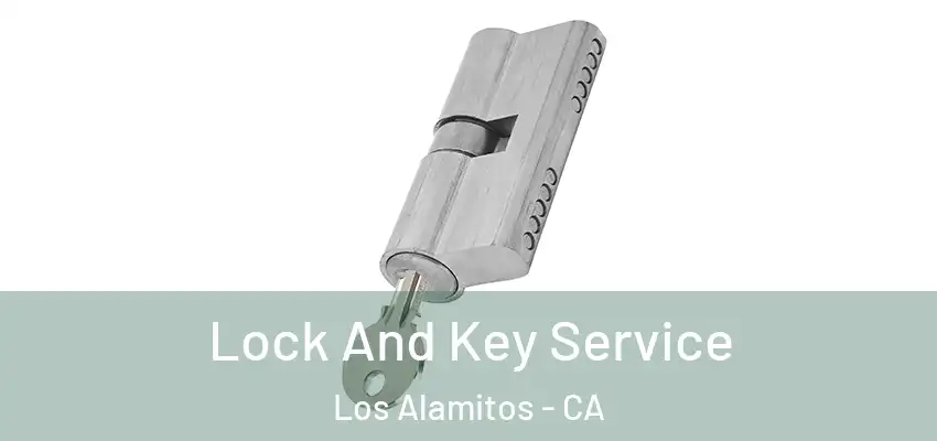 Lock And Key Service Los Alamitos - CA
