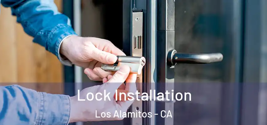 Lock Installation Los Alamitos - CA