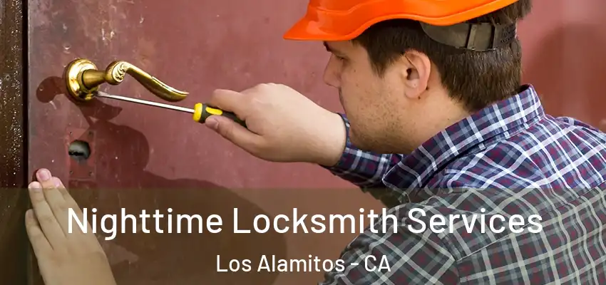 Nighttime Locksmith Services Los Alamitos - CA