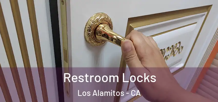 Restroom Locks Los Alamitos - CA