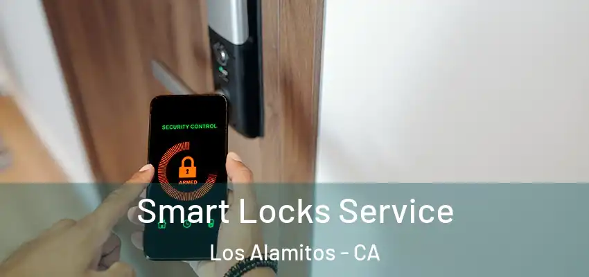  Smart Locks Service Los Alamitos - CA