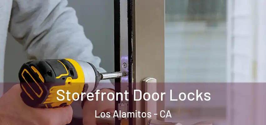 Storefront Door Locks Los Alamitos - CA